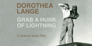 Dorothea Lange: Grab a Hunk of Lightning Event Photo