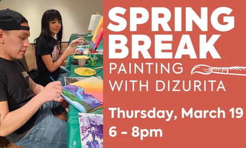 Spring Break Painting with Dizurita